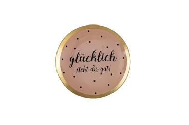 Gift Company Love Plates, Glasteller M, Glücklich steht..., rund, rosa 